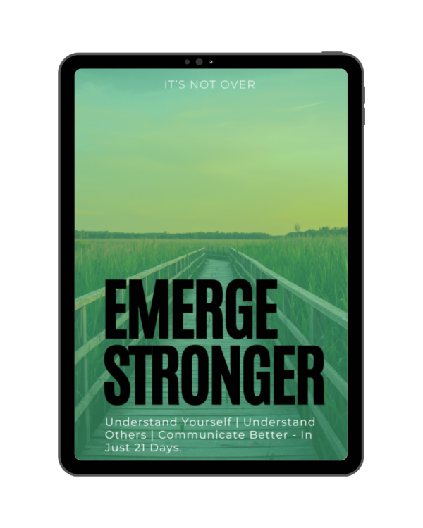 Emerge Stronger: Understand Yourself | Understand Others | Communicate Better - In Just 21 Days.