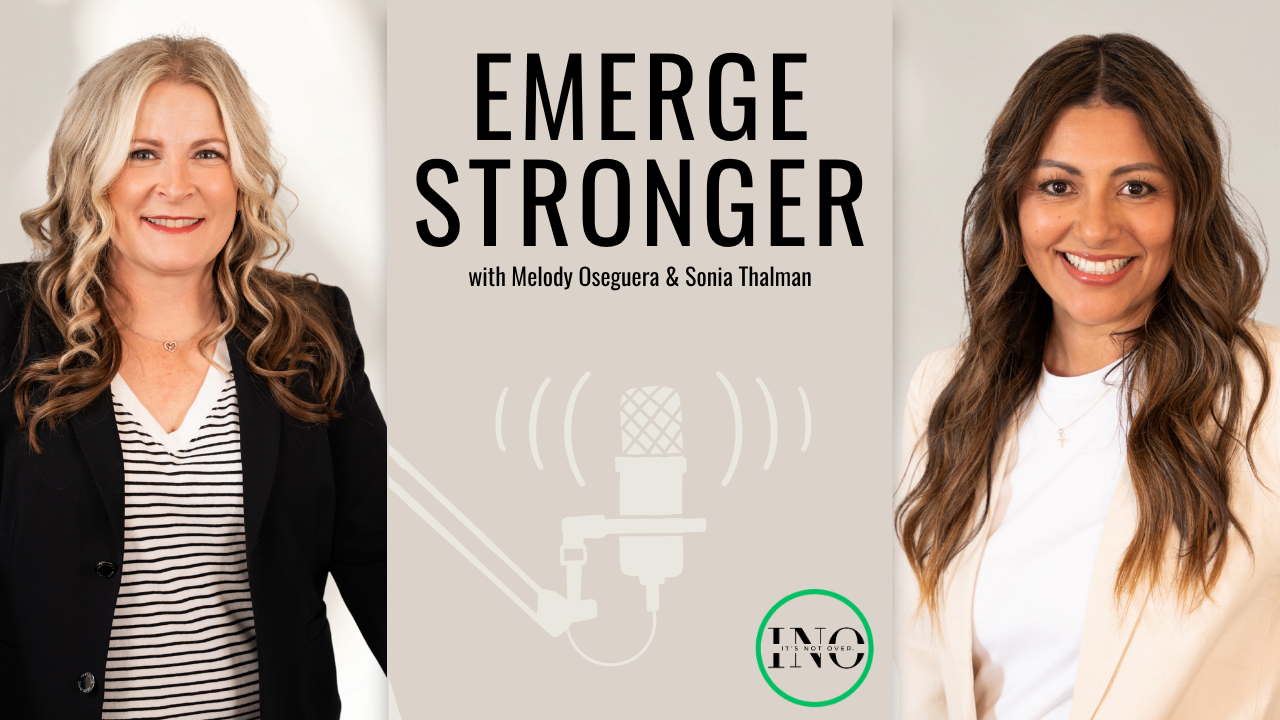 Emerge Stronger Podcast brought to you by It's Not Over
