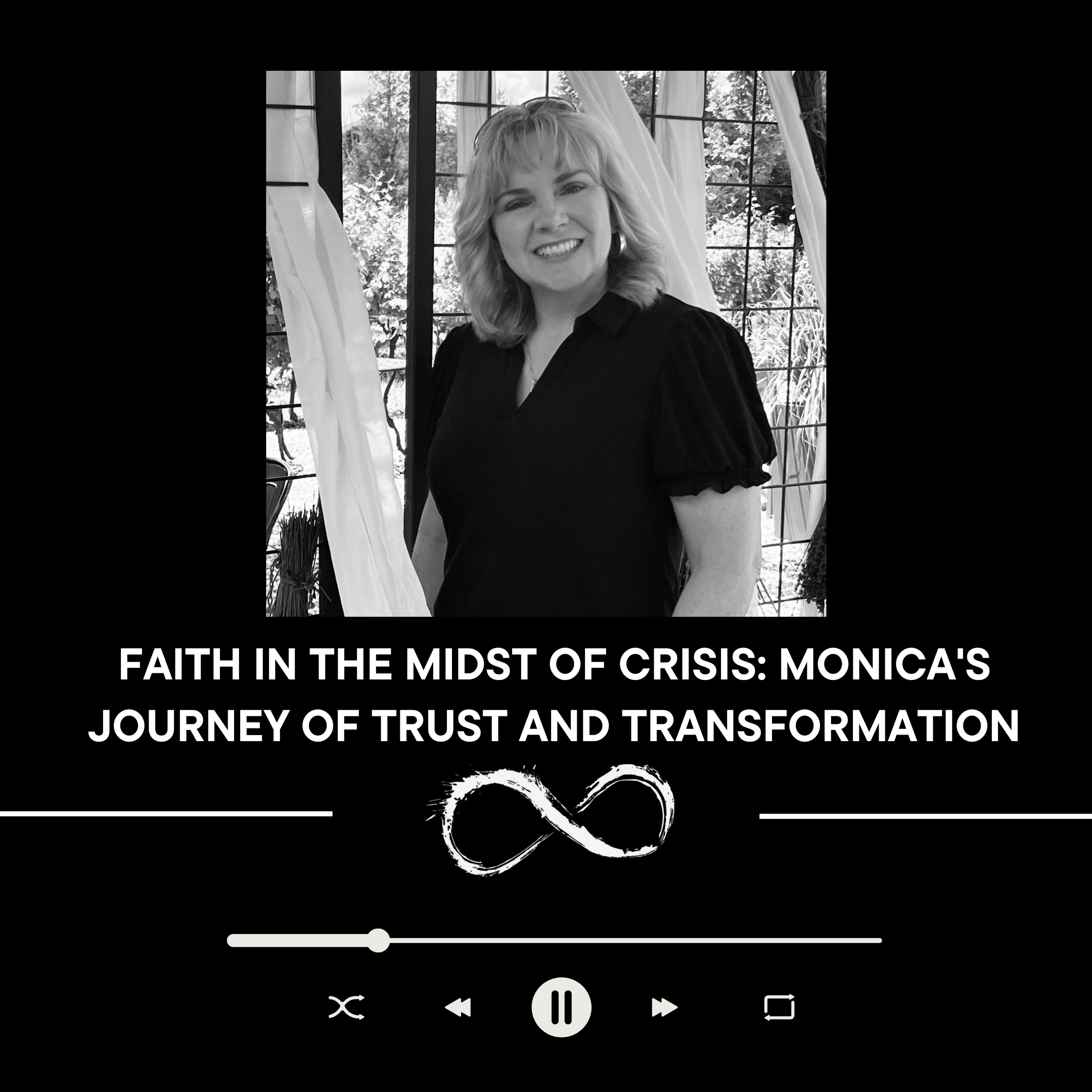 Faith in the Midst of Crisis: Monica's Journey of Trust and Transformation